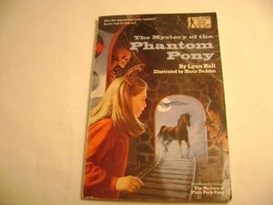 The Mystery of the Phantom Pony by Lynn Hall