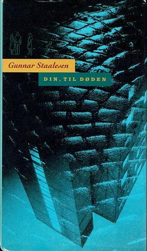 Din, til døden by Gunnar Staalesen