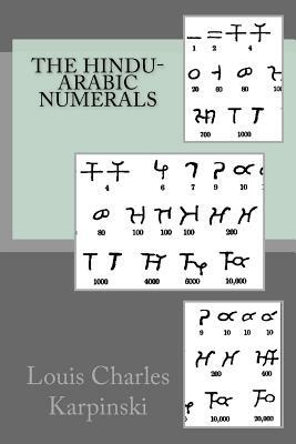 The Hindu-Arabic Numerals by Louis Charles Karpinski, David Eugene Smith