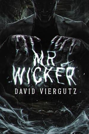 Mr. Wicker by David Viergutz, David Viergutz