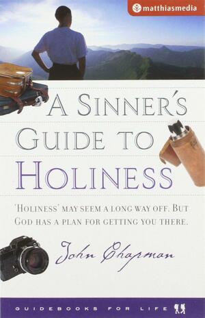 Sinners Guide To Holiness by John Chapman