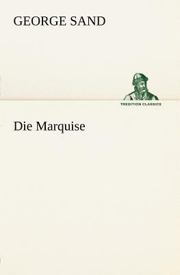 Die Marquise by George Sand