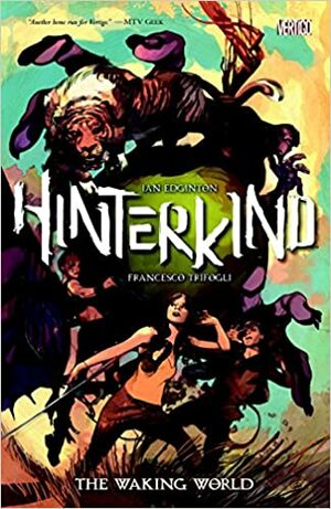 Hinterkind Vol. 1: The Waking World by Francesco Trifogli, Ian Edginton