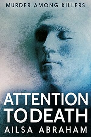 Attention to Death by Ailsa Abraham