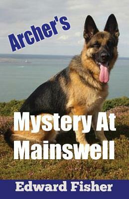 Archer's Mystery At Mainswell by Edward Fisher