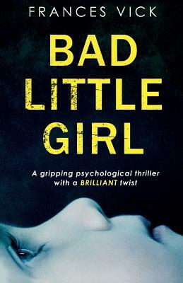 Bad Little Girl by Frances Vick