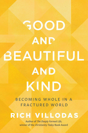 To Know the Love: Becoming Whole in a Fracturing World by Rich Villodas