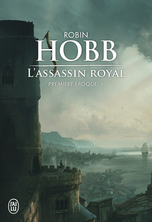 L'Assassin royal : Première époque, 1 by Robin Hobb
