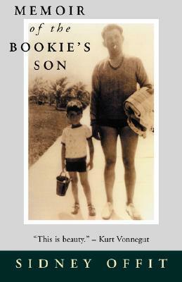 Memoir of the Bookie's Son by Sidney Offit
