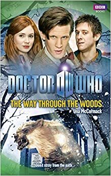 Doctor Who: The Way Through The Woods by Una McCormack