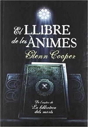 El llibre de les ànimes by Glenn Cooper