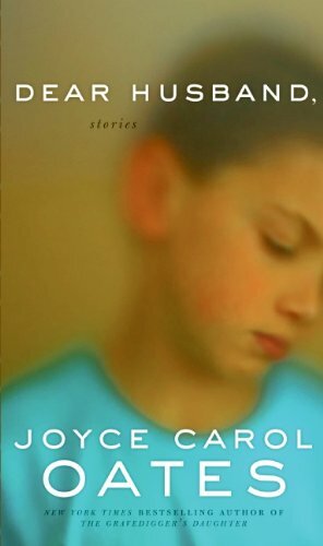 Dear Husband by Joyce Carol Oates