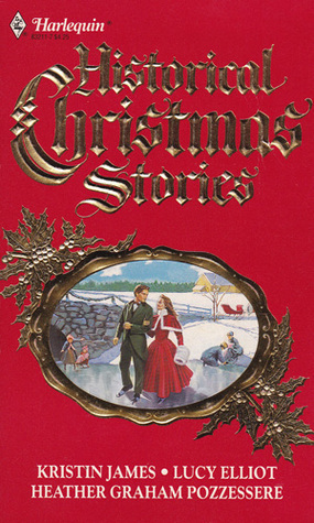 Harlequin Historical Christmas Stories 1989 by Kristin James, Lucy Elliot, Heather Graham