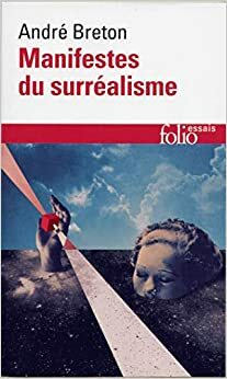 Manifestes du surréalisme by André Breton