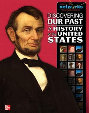 Discovering Our Past: A History of the United States, Student Edition by McGraw Hill