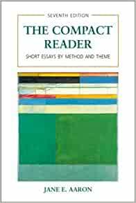 The Compact Reader: Short Essays By Method And Theme by Jane E. Aaron