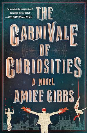 The Carnivale of Curiosities by Amiee Gibbs