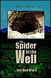 The Spider in the Well by Lee Ann Ward