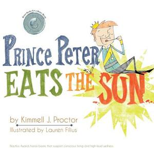 Prince Peter Eats the Sun by Kimmell J. Proctor