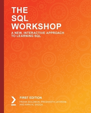 The SQL Workshop by Prashanth Jayaram, Frank Solomon, Awni Al Saqqa