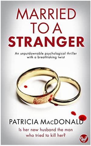 Married to a Stranger by Patricia MacDonald