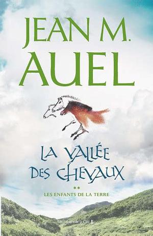 La Vallee Des Cheveaux by Jean M. Auel