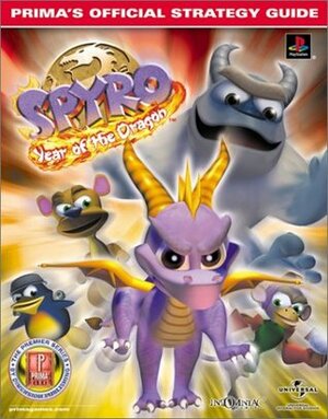 Spyro: Year of the Dragon: Prima's Official Strategy Guide by Mark Androvich