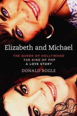 Elizabeth and Michael: The Queen of Hollywood and the King of Pop—A Love Story by Donald Bogle