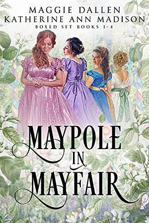 A Maypole in Mayfair by Katherine Ann Madison, Maggie Dallen