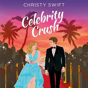 Celebrity Crush by Christy Swift