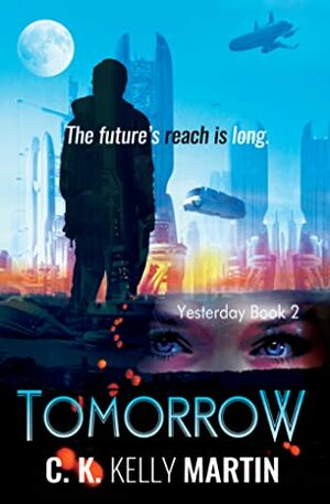 Tomorrow by C.K. Kelly Martin