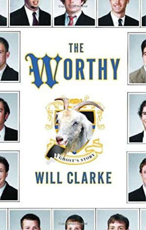 The Worthy: A Ghost's Story by Will Clarke