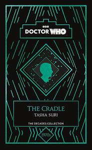 Doctor Who: The Cradle: a 1970s story by Tasha Suri