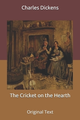 The Cricket on the Hearth: Original Text by Charles Dickens