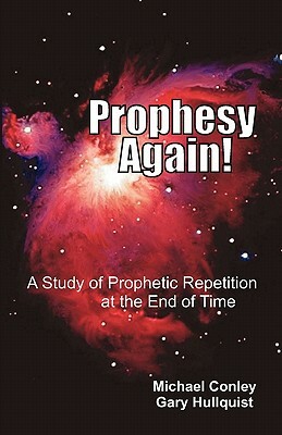 Prophesy Again! by Gary Hullquist, Michael Conley