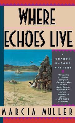 Where Echoes Live by Marcia Muller