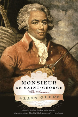 Monsieur de Saint-George: The American by Alain Guédé, Gilda M. Roberts