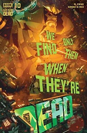 We Only Find Them When They're Dead #10 by Simone Di Meo, Al Ewing