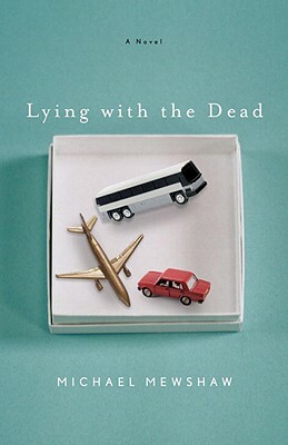 Lying with the Dead by Michael Mewshaw