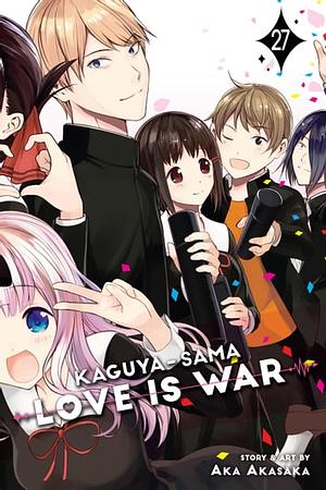 Kaguya-sama: Love Is War, Vol. 27 by Aka Akasaka