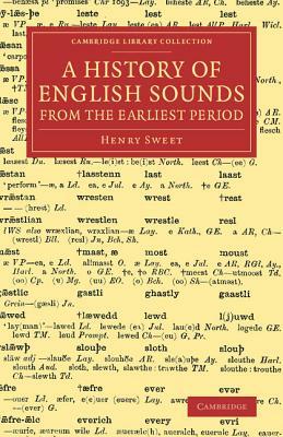 A History of English Sounds from the Earliest Period: With Full Word-Lists by Henry Sweet