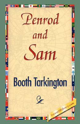Penrod and Sam by Booth Tarkington, Booth Tarkington