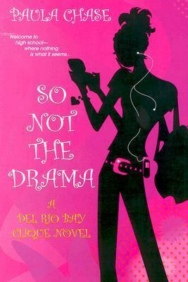 So Not The Drama by Paula Chase