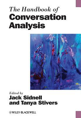 The Handbook of Conversation Analysis by 