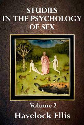 Studies in the Psychology of Sex Volume 2 (Illustrated) by Havelock Ellis