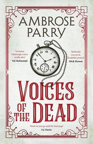 Voices of the Dead by Ambrose Parry