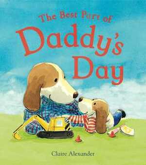 The Best Part of Daddy's Day by Claire Alexander