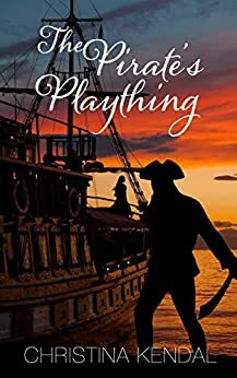 The Pirate's Plaything by Christina Kendal