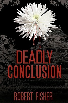 Deadly Conclusion by Robert Fisher