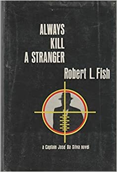 Always Kill A Stranger by Robert L. Fish